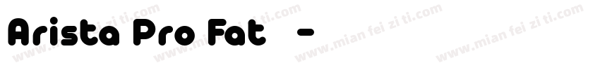 Arista Pro Fat转换器字体转换